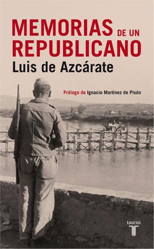 MEMORIAS DE UN REPUBLICANO | 9788430606542 | AZCARATE DIZ, LUIS DE | Galatea Llibres | Llibreria online de Reus, Tarragona | Comprar llibres en català i castellà online