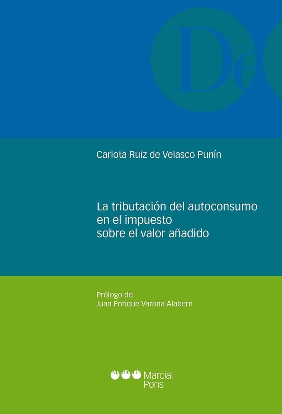 LA TRIBUTACIÓN DEL AUTOCONSUMO EN EL IMPUESTO SOBRE EL VALOR AÑAIDO | 9788497689700 | RUIZ DE VELASCO PUNÍN, CARLOTA | Galatea Llibres | Librería online de Reus, Tarragona | Comprar libros en catalán y castellano online