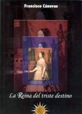 REINA DEL TRISTE DESTINO, LA | 9788495645647 | CANOVAS, FRANCISCO | Galatea Llibres | Llibreria online de Reus, Tarragona | Comprar llibres en català i castellà online