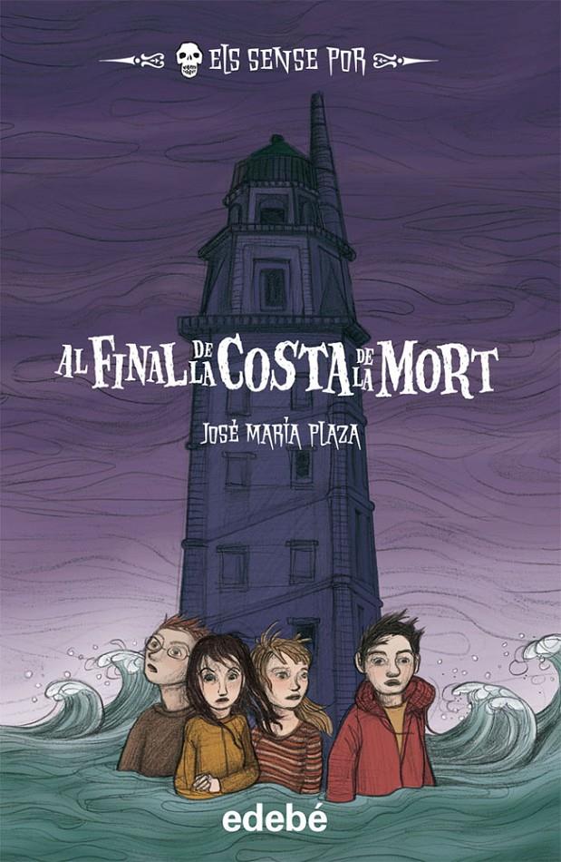 AL FINAL DE LA COSTA DE LA MORT. ELS SENSE POR 7 | 9788468307251 | PLAZA, JOSE Mª | Galatea Llibres | Llibreria online de Reus, Tarragona | Comprar llibres en català i castellà online