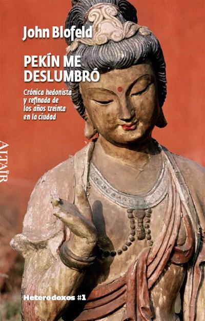 PEKÍN ME DESLUMBRÓ | 9788493622008 | BLOFELD, JOHN EATON CALTHORPE | Galatea Llibres | Llibreria online de Reus, Tarragona | Comprar llibres en català i castellà online