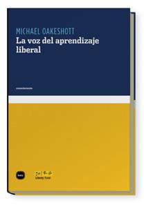 VOZ DEL APRENDIZAJE LIBERAL, LA | 9788496859586 | OAKESHOTT, MICHAEL | Galatea Llibres | Llibreria online de Reus, Tarragona | Comprar llibres en català i castellà online