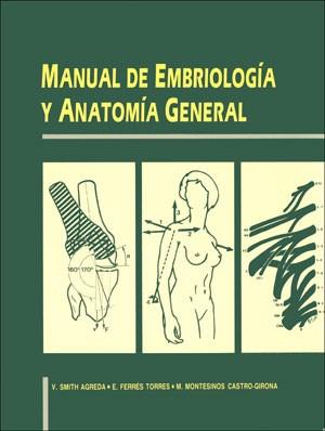 MANUAL DE EMBRIOLOGIA Y ANATOMIA GENERAL | 9788437010069 | SMITH AGREDA, V. | Galatea Llibres | Librería online de Reus, Tarragona | Comprar libros en catalán y castellano online