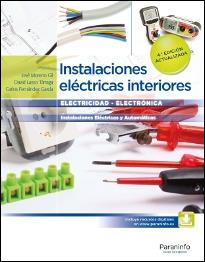 INSTALACIONES ELÉCTRICAS INTERIORES  4.ª EDICIÓN ( 2016) | 9788428338585 | FERNÁNDEZ GARCÍA, CARLOS/LASSO TARRAGA, DAVID/MORENO GIL, JOSÉ/PLC MADRID, MADRID | Galatea Llibres | Llibreria online de Reus, Tarragona | Comprar llibres en català i castellà online