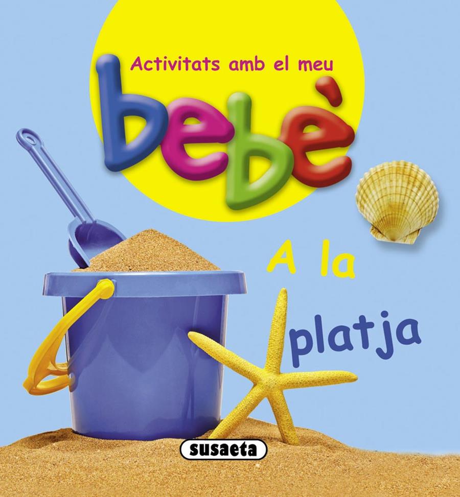 A LA PLATJA BEBE | 9788467724097 | Galatea Llibres | Llibreria online de Reus, Tarragona | Comprar llibres en català i castellà online