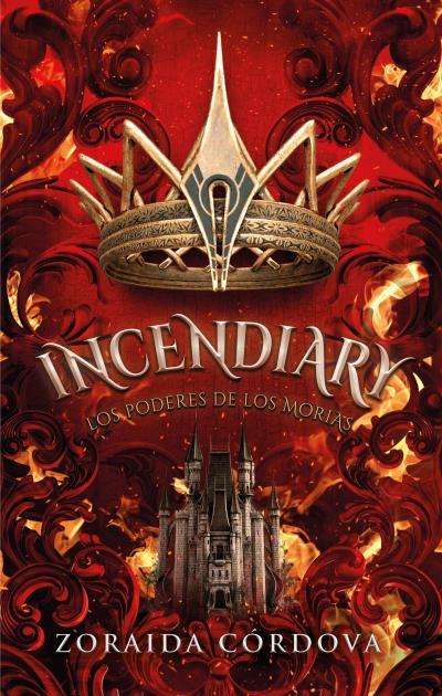 INCENDIARY: LOS PODERES DE LOS MORIAS | 9788419252890 | CORDOVA, ZORAIDA | Galatea Llibres | Llibreria online de Reus, Tarragona | Comprar llibres en català i castellà online