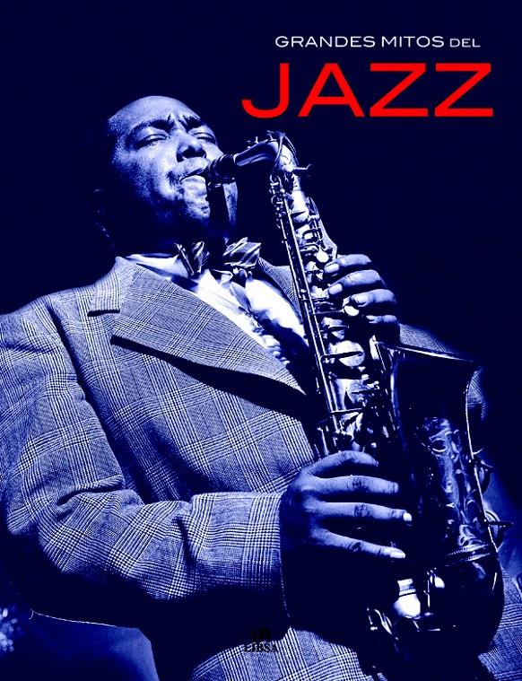 GRANDES MITOS DEL JAZZ 1900-2000 | 9788466210003 | GELLY, DAVE | Galatea Llibres | Librería online de Reus, Tarragona | Comprar libros en catalán y castellano online