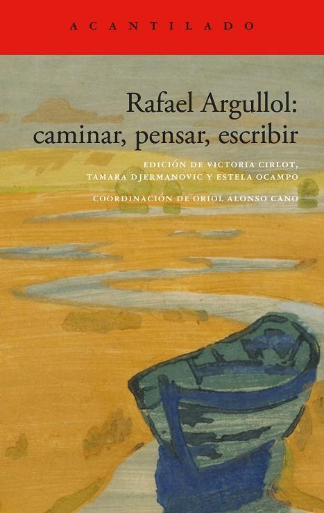 RAFAEL ARGULLOL: CAMINAR, PENSAR, ESCRIBIR | 9788419958419 | ARGULLOL, RAFAEL | Galatea Llibres | Librería online de Reus, Tarragona | Comprar libros en catalán y castellano online