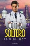 DOCTOR SOLTERO | 9788410070462 | BAY, LOUISE | Galatea Llibres | Llibreria online de Reus, Tarragona | Comprar llibres en català i castellà online