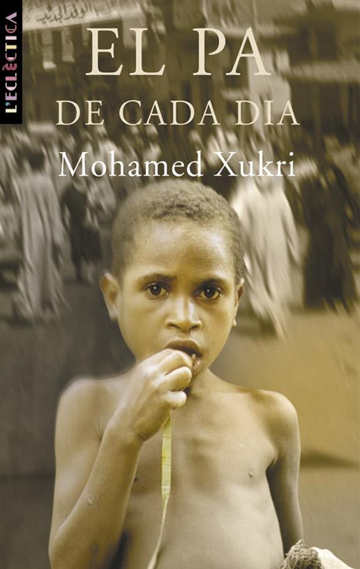 PA DE CADA DIA, EL | 9788476600726 | XUKRI, MOHAMED | Galatea Llibres | Librería online de Reus, Tarragona | Comprar libros en catalán y castellano online