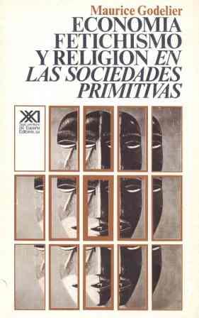 ECONOMIA, FETICHISMO Y RELIGION EN LAS SOCIEDADES PRIMITIVAS | 9788432301636 | GODELIER, MAURICE | Galatea Llibres | Llibreria online de Reus, Tarragona | Comprar llibres en català i castellà online