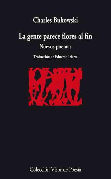 GENTE PARECE FLORES AL FIN | 9788498957280 | BUKOWSKI, CHARLES | Galatea Llibres | Llibreria online de Reus, Tarragona | Comprar llibres en català i castellà online