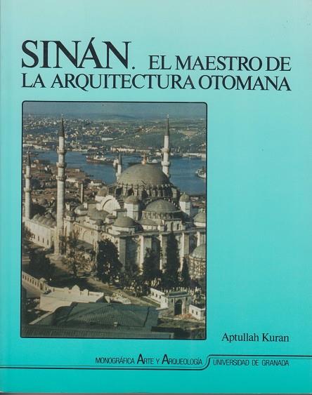 SINAN.EL MAESTRO DE LA ARQUITECTURA OTOMANA | 9788433823076 | KURAN, APTULLAN | Galatea Llibres | Librería online de Reus, Tarragona | Comprar libros en catalán y castellano online