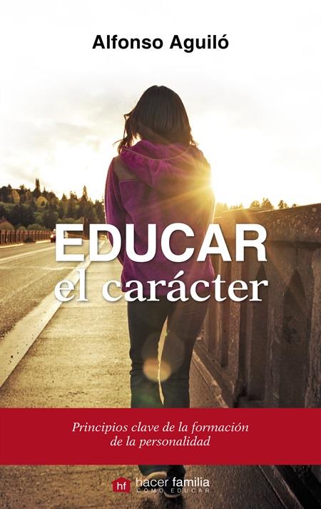 EDUCAR EL CARÁCTER | 9788490610220 | AGUILÓ PASTRANA, ALFONSO | Galatea Llibres | Librería online de Reus, Tarragona | Comprar libros en catalán y castellano online