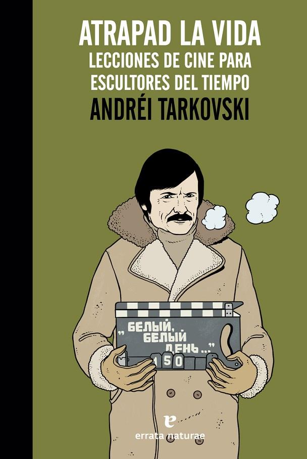 ATRAPAD LA VIDA | 9788416544295 | TARKOVSKI, ANDREI | Galatea Llibres | Llibreria online de Reus, Tarragona | Comprar llibres en català i castellà online