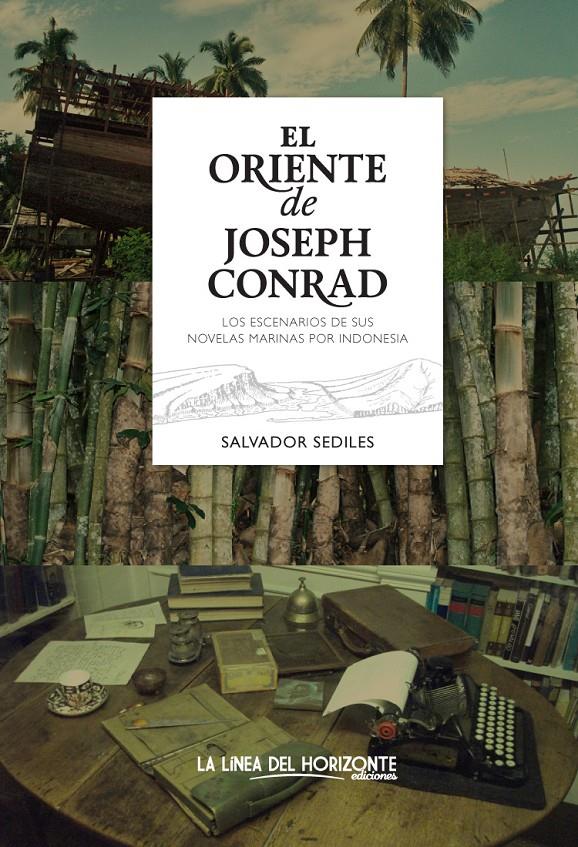 EL ORIENTE DE JOSEPH CONRAD | 9788415958000 | SEDILES, SALVADOR | Galatea Llibres | Llibreria online de Reus, Tarragona | Comprar llibres en català i castellà online