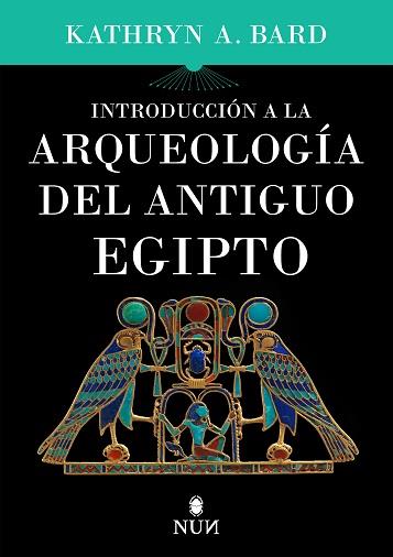 INTRODUCCIÓN A LA ARQUEOLOGÍA DEL ANTIGUO EGIPTO | 9788415462828 | BARD, KATHRYN A. | Galatea Llibres | Llibreria online de Reus, Tarragona | Comprar llibres en català i castellà online