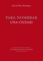 PARA NOMBRAR UNA CIUDAD | 9788484725107 | RODRÍGUEZ, DAVID ELOY | Galatea Llibres | Llibreria online de Reus, Tarragona | Comprar llibres en català i castellà online