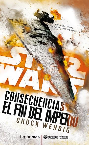 STAR WARS CONSECUENCIAS EN FIN DEL IMPERIO | 9788491465867 | WENDIG, CHUCK | Galatea Llibres | Llibreria online de Reus, Tarragona | Comprar llibres en català i castellà online