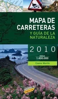 MAPA DE CARRETERAS Y GUÍA DE LA NATURALEZA DE ESPAÑA 1:400.000 - 2010 | 9788497769662 | MORILLO FERNÁNDEZ, COSME | Galatea Llibres | Librería online de Reus, Tarragona | Comprar libros en catalán y castellano online