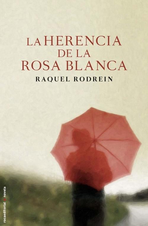 LA HERENCIA DE LA ROSA BLANCA | 9788499184234 | RODREIN, RAQUEL | Galatea Llibres | Llibreria online de Reus, Tarragona | Comprar llibres en català i castellà online