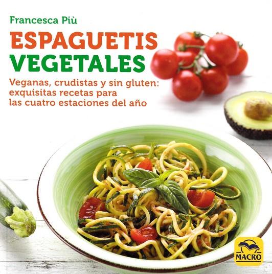 ESPAGUETIS VEGETALES | 9788417080075 | PIù, FRANCESCA | Galatea Llibres | Librería online de Reus, Tarragona | Comprar libros en catalán y castellano online