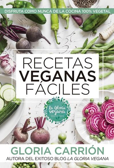 RECETAS VEGANAS FÁCILES | 9788417057503 | CARRIÓN, GLORIA | Galatea Llibres | Llibreria online de Reus, Tarragona | Comprar llibres en català i castellà online