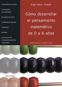 COMO DESARROLAR EL PENSAMIENTO MATEMATICO DE 0 A 6 AÑOS | 9788480638395 | ALSINA PASTELLS, ANGEL | Galatea Llibres | Llibreria online de Reus, Tarragona | Comprar llibres en català i castellà online