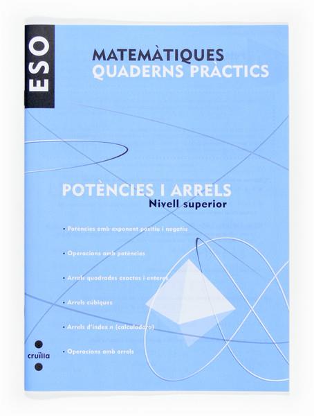 MATEMATIQUES QUADERNS PRACTICS ESO POTENCIES I ARRELS | 9788466116763 | ROIG COMPANY, ALBERT | Galatea Llibres | Llibreria online de Reus, Tarragona | Comprar llibres en català i castellà online