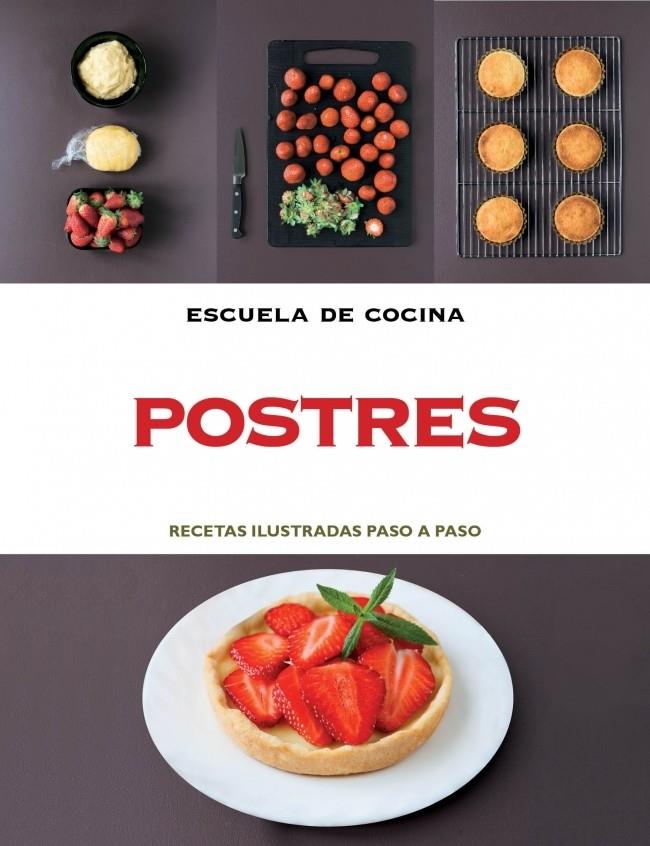 POSTRES. ESCUELA DE COCINA | 9788415989059 | Galatea Llibres | Llibreria online de Reus, Tarragona | Comprar llibres en català i castellà online