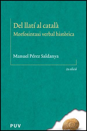 DEL LLATÍ AL CATALÀ, 2A EDICIÓ | 9788437091112 | PÉREZ SALDANYA, MANUEL | Galatea Llibres | Llibreria online de Reus, Tarragona | Comprar llibres en català i castellà online