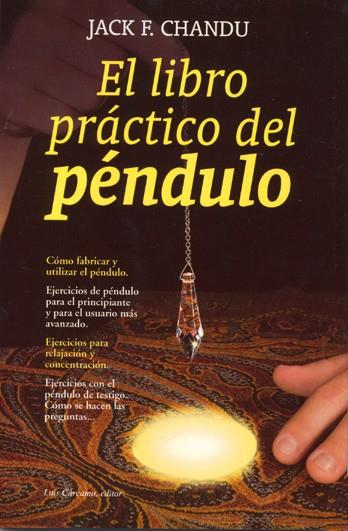 EL LIBRO PRACTICO DEL PENDULO | 9788476271698 | JACK F.CHANDU | Galatea Llibres | Llibreria online de Reus, Tarragona | Comprar llibres en català i castellà online