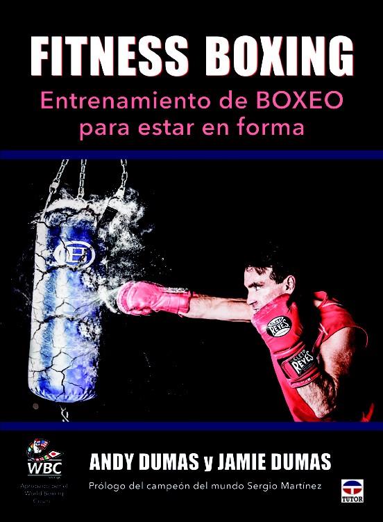 FITNESS BOXING. ENTRENAMIENTO DE BOXEO PARA ESTAR EN FORMA | 9788479027483 | DUMAS, ANDY / DUMAS, JAMIE | Galatea Llibres | Llibreria online de Reus, Tarragona | Comprar llibres en català i castellà online