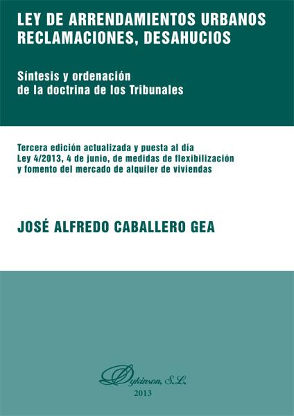 LEY DE ARRENDAMIENTOS URBANOS. RECLAMACIONES, DESAHUCIOS | 9788490315774 | CABALLERO GEA, JOSÉ ALFREDO | Galatea Llibres | Librería online de Reus, Tarragona | Comprar libros en catalán y castellano online