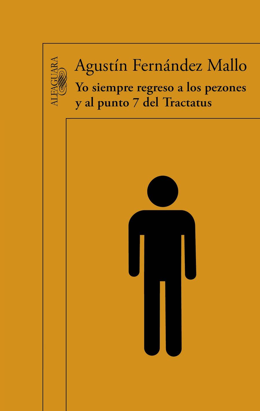 YO SIEMPRE REGRESO A LOS PEZONES Y AL PUNTO 7 DEL TRACTATUS | 9788420402390 | FERNANDEZ MALLO, AGUSTIN | Galatea Llibres | Llibreria online de Reus, Tarragona | Comprar llibres en català i castellà online