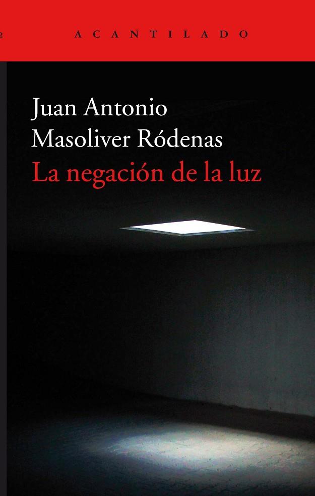 LA NEGACIóN DE LA LUZ | 9788416748600 | MASOLIVER, JUAN ANTONIO | Galatea Llibres | Llibreria online de Reus, Tarragona | Comprar llibres en català i castellà online