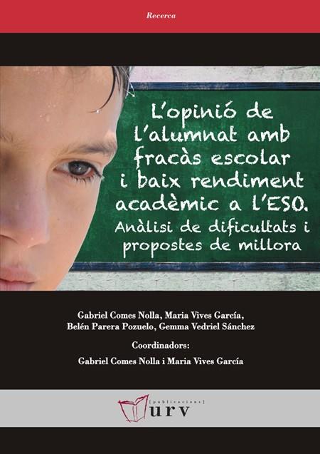 L'OPINIO DE L'ALUMNAT AMB FRACAS ESCOLAR I BAIX RENDIMENT ACADEMIC A L'ESO | 9788484243748 | COMES NOLLA, GABRIEL | Galatea Llibres | Llibreria online de Reus, Tarragona | Comprar llibres en català i castellà online