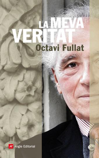 MEVA VERITAT, LA | 9788496970793 | FULLAT, OCTAVI | Galatea Llibres | Librería online de Reus, Tarragona | Comprar libros en catalán y castellano online