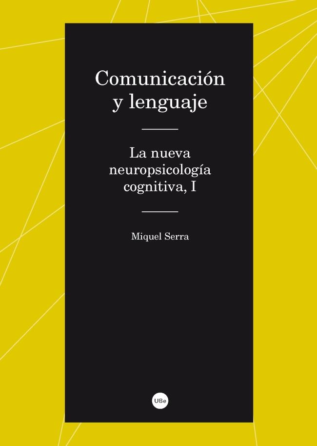 COMUNICACIÓN Y LENGUAJE. LA NUEVA NEUROPSICOLOGÍA COGNITIVA, I | 9788447537099 | SERRA RAVENTÓS, MIQUEL | Galatea Llibres | Llibreria online de Reus, Tarragona | Comprar llibres en català i castellà online