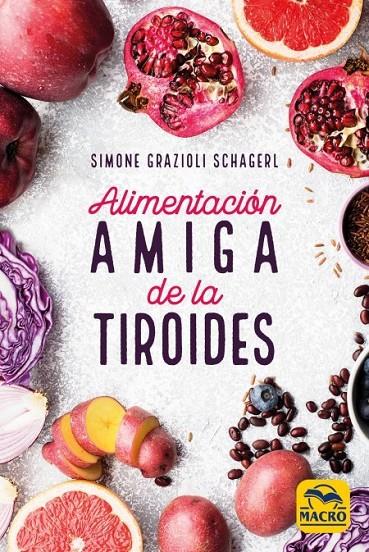 ALIMENTACIÓN AMIGA DE LA TIROIDES | 9788417080389 | GRAZIOLI SCHAGER, SIMONE | Galatea Llibres | Llibreria online de Reus, Tarragona | Comprar llibres en català i castellà online