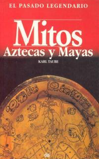 MITOS AZTECAS Y MAYAS           (DIP) | 9788446006114 | TAUBE, KARLS | Galatea Llibres | Llibreria online de Reus, Tarragona | Comprar llibres en català i castellà online