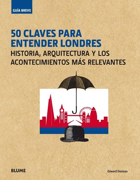 50 CLAVES PARA ENTENDER LONDRES. GUIA BREVE | 9788417254094 | DENISON, EDWARD | Galatea Llibres | Librería online de Reus, Tarragona | Comprar libros en catalán y castellano online