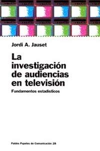 INVESTIGACION DE AUDIENCIAS EN TELEVISION, LA | 9788449309045 | JAUSET, JORDI A. | Galatea Llibres | Llibreria online de Reus, Tarragona | Comprar llibres en català i castellà online