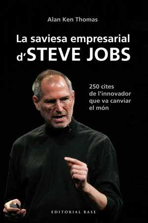 LA SAVIESA EMPRESARIAL D'STEVE JOBS | 9788415267539 | THOMAS, ALAN KEN | Galatea Llibres | Llibreria online de Reus, Tarragona | Comprar llibres en català i castellà online