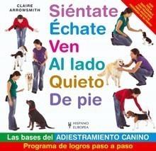 SIÉNTATE, ÉCHATE, VEN, AL LADO, QUIETO, DE PIE | 9788425518089 | ARROWSMITH, CLAIRE | Galatea Llibres | Llibreria online de Reus, Tarragona | Comprar llibres en català i castellà online