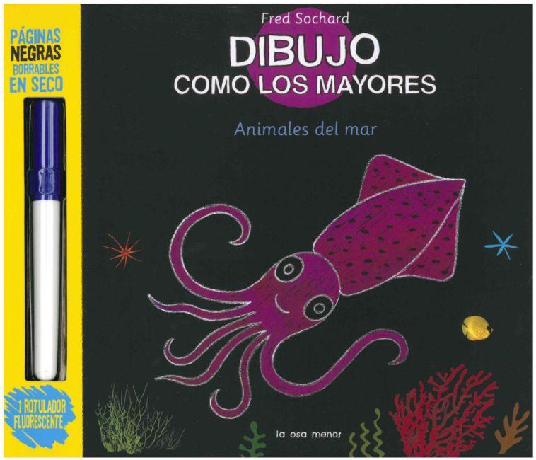 DIBUJO COMO LOS MAYORES. LOS ANIMALES DEL MAR | 9788492766581 | Galatea Llibres | Llibreria online de Reus, Tarragona | Comprar llibres en català i castellà online