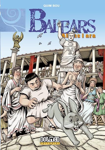 BALEARS ABANS I ARA 4: CONQUESTA ROMANA (CATALÀ) | 9788415932079 | BOU, QUIM | Galatea Llibres | Llibreria online de Reus, Tarragona | Comprar llibres en català i castellà online