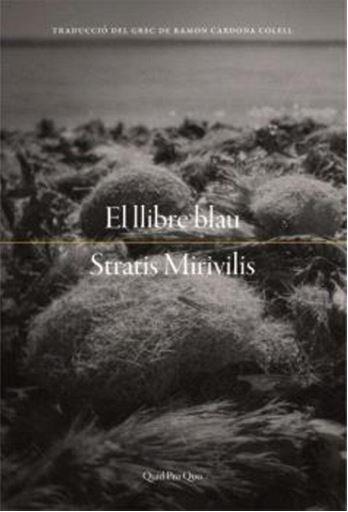 EL LLIBRE BLAU | 9788417410414 | MIRIVILIS, STRATIS | Galatea Llibres | Llibreria online de Reus, Tarragona | Comprar llibres en català i castellà online