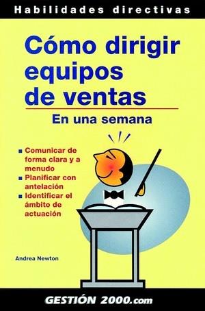 COMO DIRIGIR EQUIPOS DE VENTAS EN UNA SEMANA | 9788496426047 | NEWTON, ANDREA | Galatea Llibres | Librería online de Reus, Tarragona | Comprar libros en catalán y castellano online