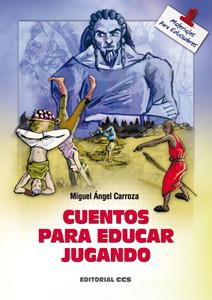 CUENTOS PARA EDUCAR JUGANDO | 9788498427134 | CARROZA, MIGUEL ÁNGEL | Galatea Llibres | Librería online de Reus, Tarragona | Comprar libros en catalán y castellano online